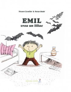 Emil vrea un liliac -  Vincent Cuvellier & Ronan  Badel
